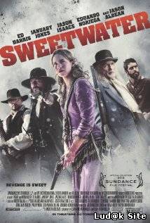 Sweetwater aka Sweet Vengeance (2013)
