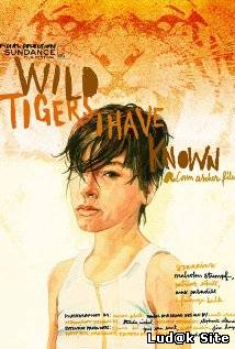 Wild Tigers I Have Known (2006) 