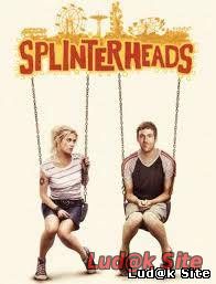Splinterheads (2009) 