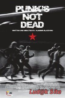 Pankot ne e mrtov aka Punk's Not Dead (2011)