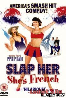 Slap Her... She's French (2002)