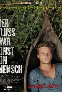 Der Fluss war einst ein Mensch (2011)