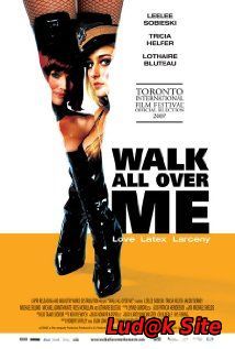 Walk All Over Me (2007)