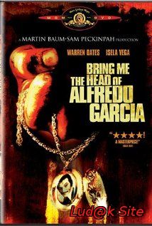 Bring Me The Head Of Alfredo Garcia (1974)