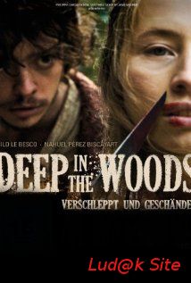 Au Fond Des Bois Aka Deep In The Woods (2010)