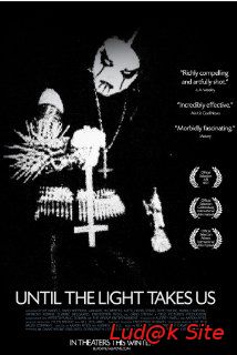 Until the Light Takes Us (2008)