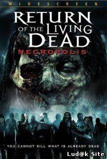 Return of the Living Dead: Necropolis (2005)