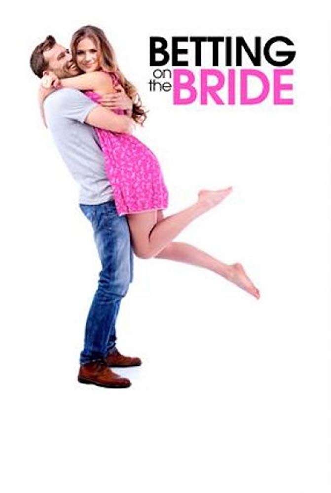 Betting on the Bride (2017)