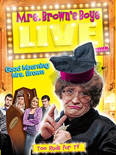 Mrs. Brown's Boys Live Tour: Good Mourning Mrs. Brown (2012)