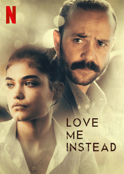 Beni Çok Sev Aka Love Me Instead (2021)